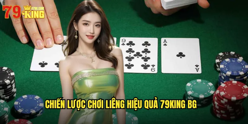 Liêng 79King BG - Nghệ Thuật Chơi Bài Đổi Thưởng Truyền Thống 3 Chiến lược chơi liêng hiệu quả 79king bg